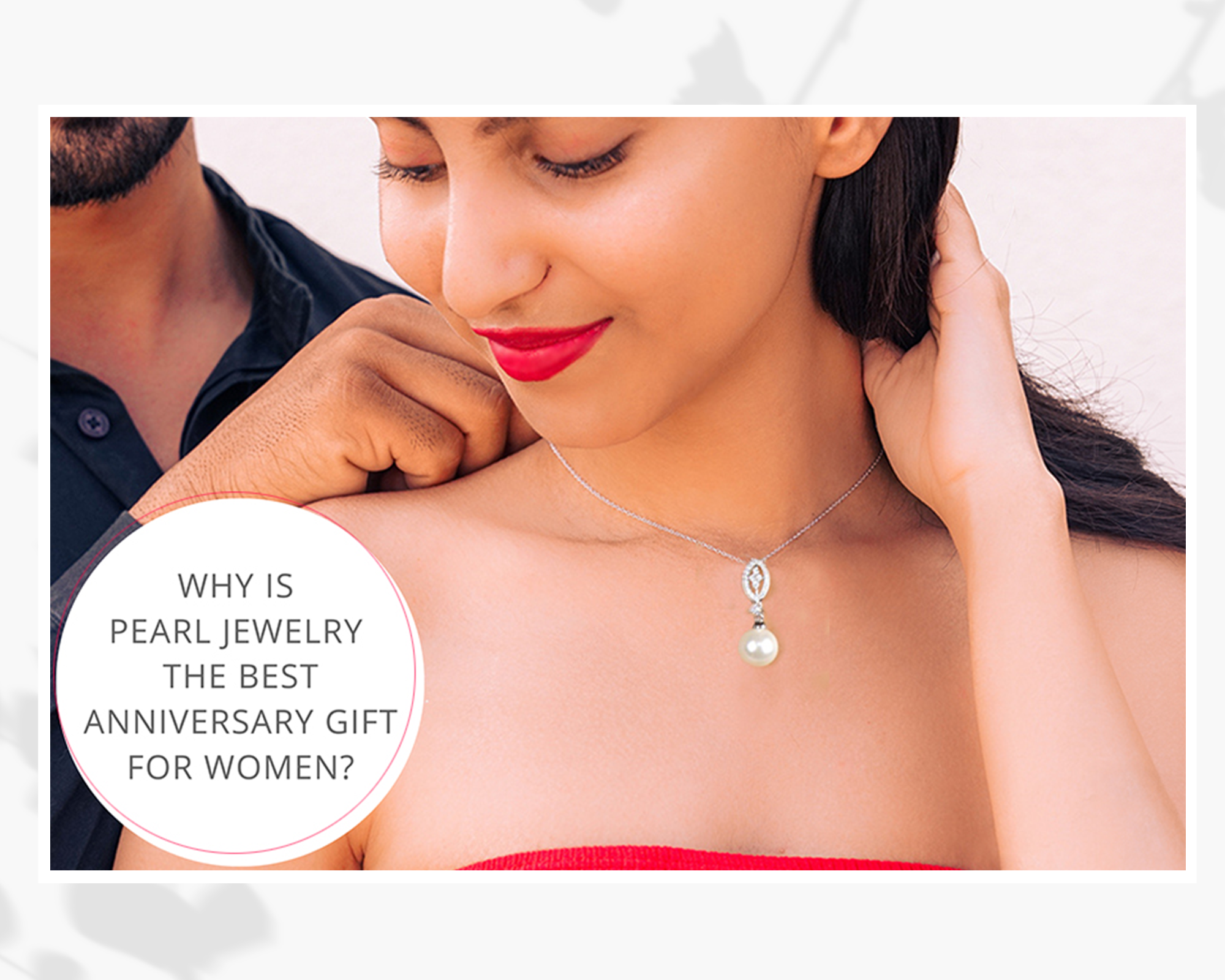 Why is pearl jewelry the best anniversary gift for women?