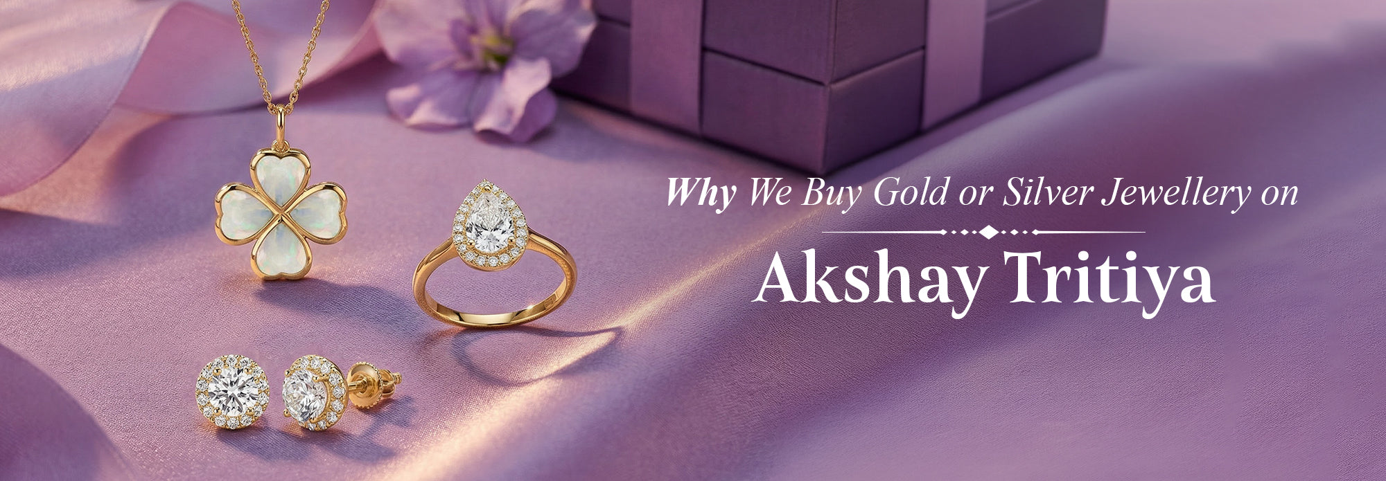 Akshay Tritiya – Why We Buy Gold or Silver Jewellery on Akshay Tritiya
